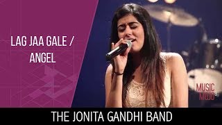 The Jonita Gandhi Band - Lag Jaa Gale and Angel | Music Mojo Season 3 #KappaTV