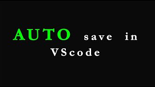 How to Auto save in VScode