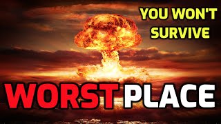 Absolute WORST PLACES in the USA for Nuclear WW3