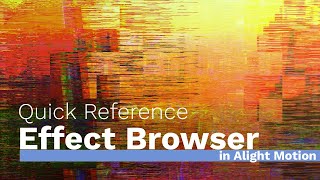 Effect Browser - Quick Reference - Alight Motion