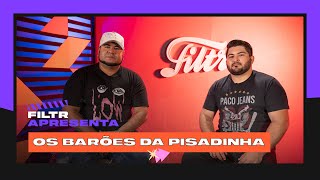 Filtr Apresenta: a história de Os Barões Da Pisadinha | Filtr Brasil