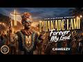 Phakade Lami | Forever My God | Zulu Amapiano Gospel Dance Worship 2026 | Caweezy