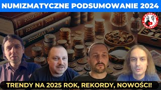 Rok 2024 w Numizmatyce: Trendy, Wydarzenia, Nowe Wydawnictwa i Przewidywania na 2025 rok.