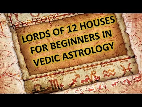Lords of 12 Houses for Beginners in Astrology Lords of 12 Houses for Beginners in Astrology