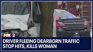 Driver fleeing Dearborn traffic stop hits, kills woman