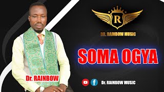 Dr Rainbow SOMA OGYA (Official Video)