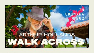 Arthur Hollands Walk Across JAPAN 2024 in OKINAWA