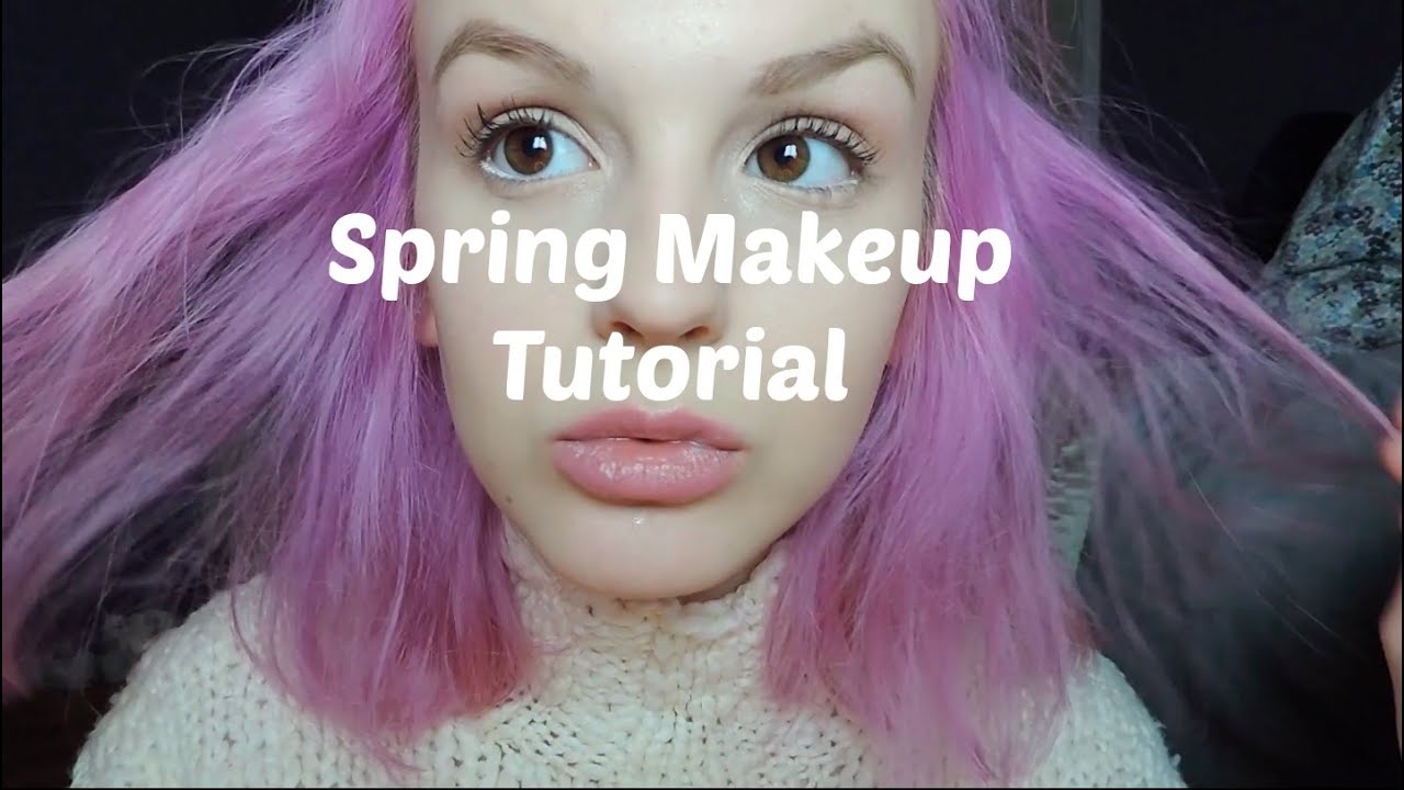 Spring Makeup Tutorial Youtube