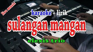 Sulangan Mangan Karaoke Elexis Trio