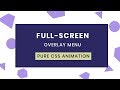 Simple Full-Screen Menu Overlay using Pure CSS