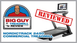 NordicTrack 2450 Commercial Treadmill Reviewed by BigGuyTreadmillReview.com