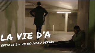 La vie d'A - Un nouveau départ ( Episode 6)