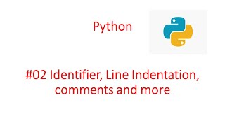 #02 Basic Python Programming || Line Indentation || Python comments || Identifier || Relative path