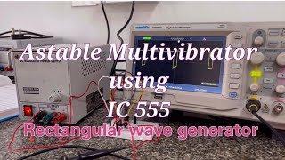 Astable Multivibrator using IC 555 - Rectangular Wave  generator