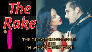 Becoming the Ultimate Casanova: Embracing 'The Rake' | Your Key to Mesmerizing Seduction #psychology