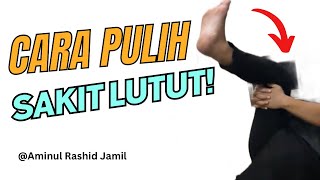 Cara mujarab kuatkan lutut- Terbukti, biiznillah. (Cara pulihkan sakit lutut)