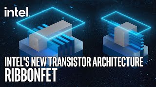 Intel's New Transistor Architecture: RibbonFET | Intel Technology