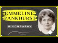 Emmeline Pankhurst | British Political Activist | Short Biography