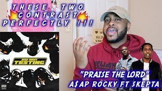 A$AP Rocky ft. Skepta - Praise The Lord (Da Shine) | REACTION | THIS IS A PERFECT CONTRAST