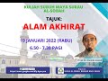 Alam Akhirat oleh Ustaz Dr Khairul Anuar di Kuliah Subuh Surau Al Sobah 19 Januari 2022