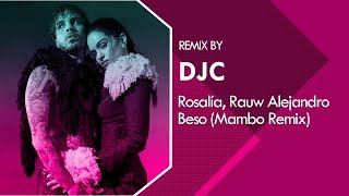 ROSALÍA, Rauw Alejandro - BESO (Mambo Remix DJC)