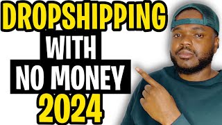 HOW TO START DROPSHIPPING WITH NO MONEY (2024 Beginners Guide)