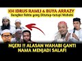 Punya Sejarah Kelam!! Wahabi Ganti Nama Menjadi Salafi - KH IDRUS RAMLI & BUYA ARRAZY Hasyim