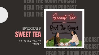 Episode 9: It Takes Two To Tangle (Sweet Tea)