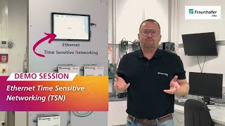 Demo session: Ethernet Time Sensitive Networking (TSN) | Fraunhofer IPMS