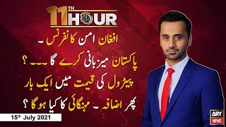 11th Hour | Waseem Badami | ARY News | 15th  July 2021