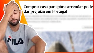 "Comprar Casa Para Pôr a Arrendar Pode Dar Prejuízo em Portugal"