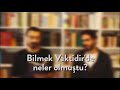 Bilmek Vaktidir'de neler olmuştu?