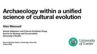 Archaeology within a unified science of cultural evolution - Prof. Alex Mesoudi