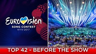 Eurovision Song Contest 2017 - Final Top 42 - Before the Show