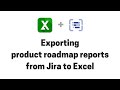 Exporting product roadmap reports from Structure for Jira to Excel