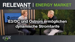 Relevant – der E3/DC-Talk: Dynamische Stromtarife mit Ostrom