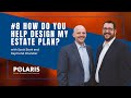 21Q #8 How Do You Help Design My Estate Plan?