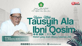 🔴 KAJIAN KITAB  TAUSYIH ALA IBNI QOSIM KH. MISBAHOL MUNIR ASARI, Lc. PP Miftahul Ulum Kebun Baru