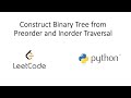 Leetcode - Construct Binary Tree from Preorder and Inorder Traversal (Python)