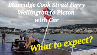 Blueridge Ferry crossing Cook Strait experience with a car from Wellington to Picton.