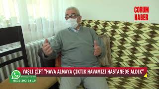 YAŞLI ÇİFT “HAVA ALMAYA ÇIKTIK HAVAMIZI HASTANEDE ALDIK”