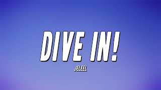 Jeleel - DIVE IN! (Lyrics)