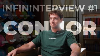 Infininterview #1 | Connor