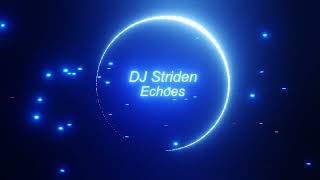 DJ Striden - Echoes [Melodic EDM]