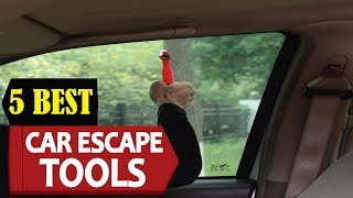 5 Best Car Escape Tools 2023 | Best Car Escape Reviews | Top 5 Car Escape Tools