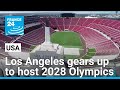 Los Angeles gears up to host 2028 Olympics • FRANCE 24 English