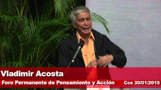 Ponencia de Vladimir Acosta en el Foro Permanente de Pensamiento y Acción.