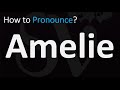 How to Pronounce Amelie? (CORRECTLY)