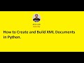 How to Create and Build XML Documents in Python