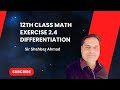 12th Class Math: Mastering Exercise 2.4 Differentiation with Sir Shahbaz Ahmad